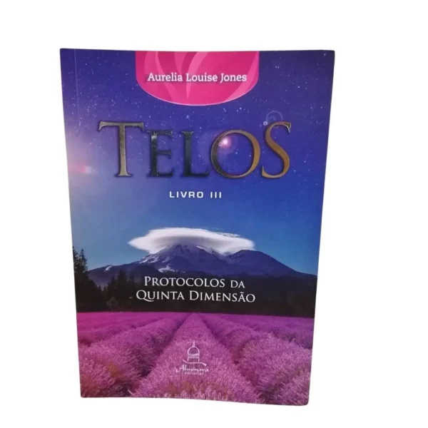 Telos - Protocolos da Quinta Dimensão (Livro 3)