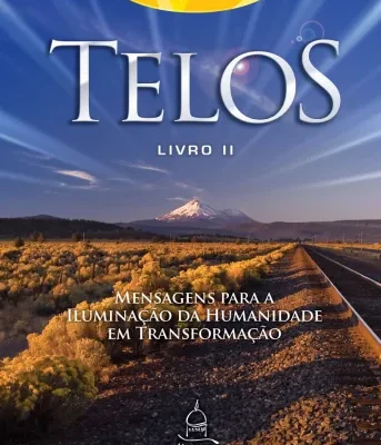 Telos - Mensagens para a Iluminação da Humanidade em Transformação (Livro 2)